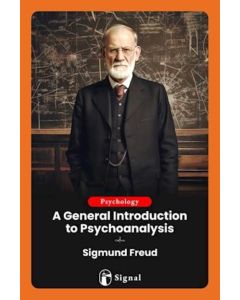 A GENERAL INTRODUCTION TO PSYCHOANALYSIS