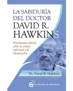 SABIDURIA DEL DOCTOR DAVID R HAWKINS, LA