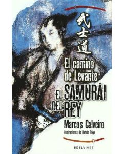 CAMINO DE LEVANTE, EL- EL SAMURAI DEL REY