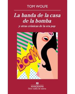 BANDA DE LA CASA DE LA BOMBA Y OTRAS CRONICAS DE LA ERA POP, LA