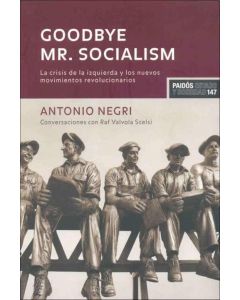 GOODBYE MR. SOCIALISM- LA CRISIS DE LA IZQUIERDA Y LOS NUEVO