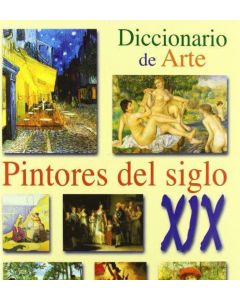 DICCIONARIO DE ARTE- PINTORES DEL SIGLO XIX (TD)