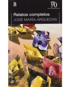 RELATOS COMPLETOS- JOSE MARIA ARGUEDAS