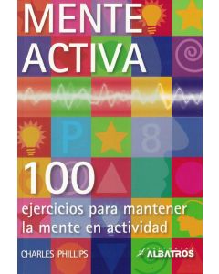 MENTE ACTIVA- 100 EJERCICIOS PARA MANTENER LA MENTE EN ACTIVIDAD
