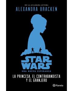 STAR WARS- LA PRINCESA, EL CONTRABANDISTA Y EL GRANJERO (B)