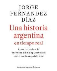 UNA HISTORIA ARGENTINA EN TIEMPO REAL