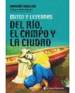 MITOS Y LEYENDAS DEL RIO EL CAMPO Y LA CIUDAD