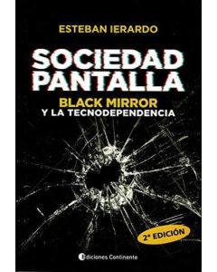 SOCIEDAD PANTALLA- BLACK MIRROR Y LA TECNODEPENDENCIA