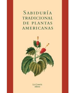 SABIDURIA TRADICIONAL DE LAS PLANTAS AMERICANAS