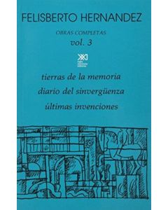 OBRAS COMPLETAS VOL 3-  TIERRAS DE LA MEMORIA/ DIARIO DEL SINVERGUENZA/ ULTIMAS INVENCIONES