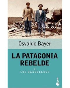 PATAGONIA REBELDE I, LA- LOS BANDOLEROS