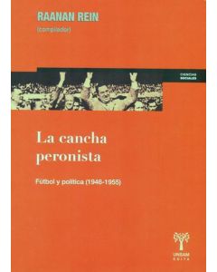 CANCHA PERONISTA FUTBOL Y POLITICA (1945-1955), LA