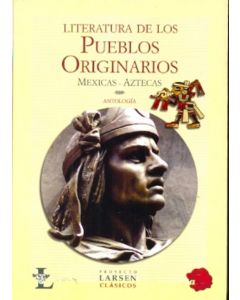 LITERATURA DE LOS PUEBLOS ORIGINARIOS- MEXICAS AZTECAS
