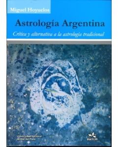 ASTROLOGIA ARGENTINA- CRITICA Y ALTERNATIVA A LA ASTROLOGIA TRADICIONAL