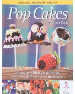 POP CAKES- 50 RECETAS E IDEAS DE GOLOSINAS