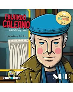 EDUARDO GALEANO- ANTIHEROES PARA CHICAS Y CHICOS