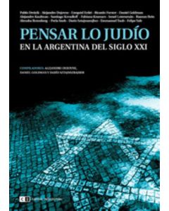 PENSAR LO JUDIO- EN LA ARGENTINA DEL SIGLO XXI