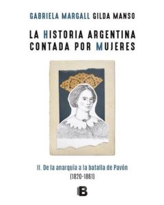 HISTORIA ARGENTINA CONTADA POR MUJERES, LA