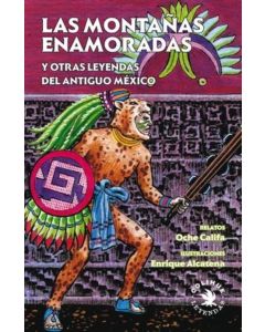 MONTAÑAS ENAMORADAS Y OTRAS LEYENDAS DEL ANTIGUO MEXICO, LA