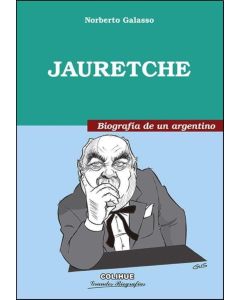 JAURETCHE- BIOGRAFIA DE UN ARGENTINO