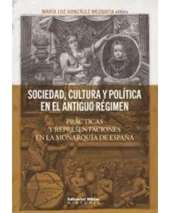 SOCIEDAD CULTURA Y POLITICA EN EL ANTIGUO REGIMEN