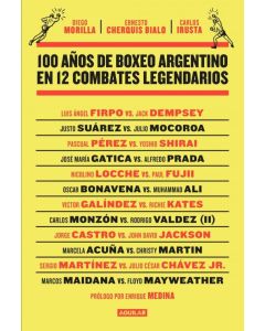 100 AÑOS DE BOXEO ARGENTINO EN 12 COMBATES LEGENDARIOS