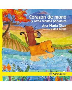 CORAZON DE MONO Y OTROS CUENTOS POPULARES- PLANETA AMARILLO