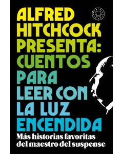 ALFRED HITCHCOCK PRESENTA CUENTOS PARA LEER CON LA LUZ ENCENDIDA